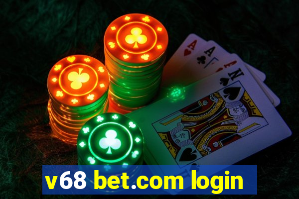 v68 bet.com login